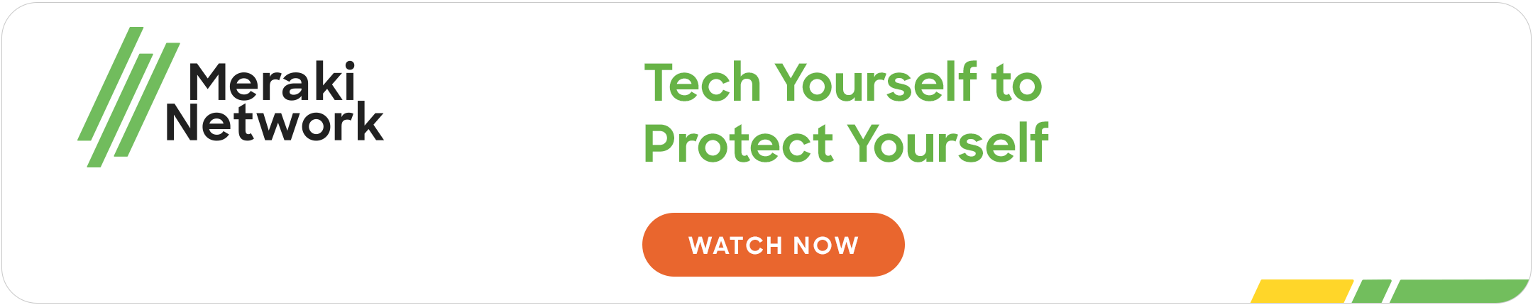Meraki Network: Tech Yourself to Protect Yourself